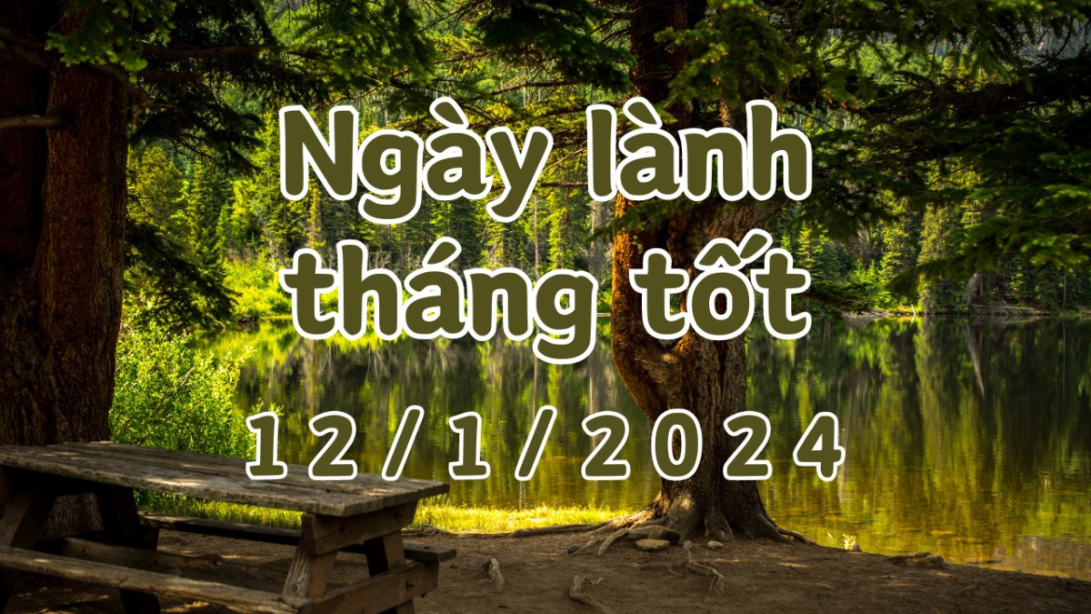 Xem ngày lành tháng tốt 12/1/2024: Chọn ngày tốt, thành công mọi việc 1 beautiful-day