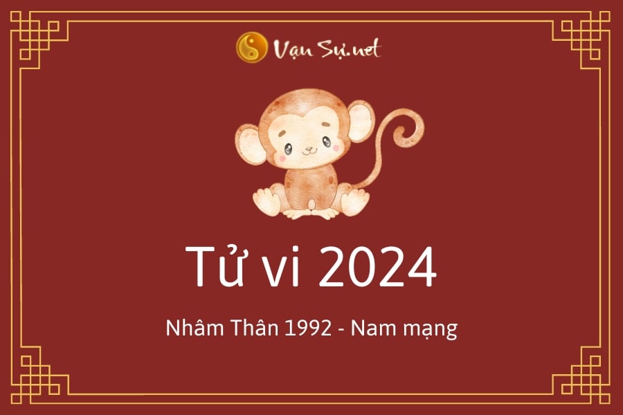 Tử Vi Tuổi Nhâm Thân 1992 Năm 2024 - Nam Mạng 1 tử vi tuổi Nhâm Thân năm 2024 nam mạng