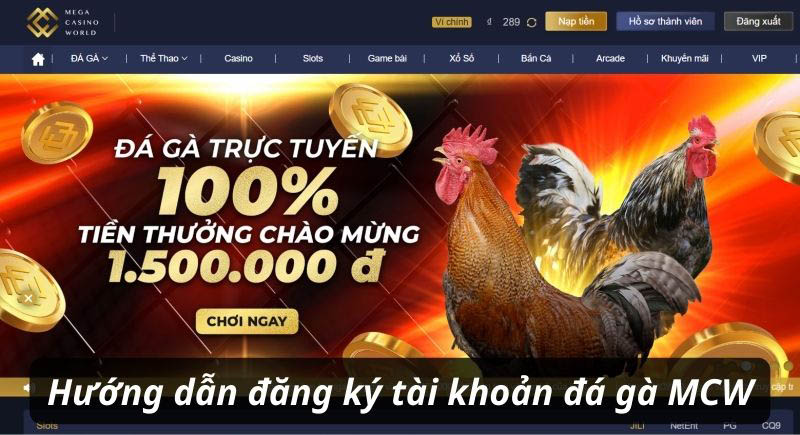 Hướng dẫn đăng ký tài khoản nhà cái MCW chi tiết nhất 1 dang ky tai khoan mcw 1