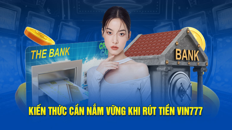 Rút Tiền Vin777 Có Bị Giới Hạn Không? Sự Thật Cần Biết 3 rut-tien-vin777-2